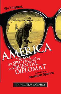 América a través de las gafas de un diplomático oriental - America Through the Spectacles of an Oriental Diplomat