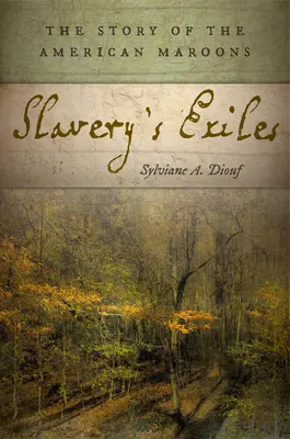 Los exiliados de la esclavitud: La historia de los cimarrones americanos - Slavery's Exiles: The Story of the American Maroons