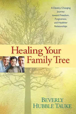 Sanar su árbol genealógico - Healing Your Family Tree