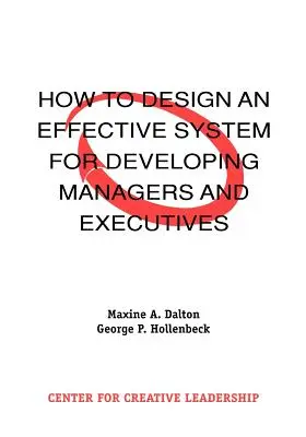 Cómo diseñar un sistema eficaz de desarrollo de directivos y ejecutivos - How to Design an Effective System for Developing Managers and Executives