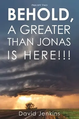 Precepto dos; ¡¡¡He aquí que hay uno más grande que Jonás!!! - Precept two; Behold, A Greater Than Jonas Is Here!!!