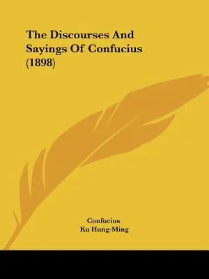 Discursos y dichos de Confucio (1898) - The Discourses And Sayings Of Confucius (1898)