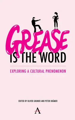 La grasa es la palabra: Exploración de un fenómeno cultural - 'Grease Is the Word': Exploring a Cultural Phenomenon