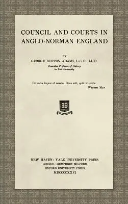 Consejo y tribunales en la Inglaterra anglo-normanda (1926) - Council and Courts in Anglo-Norman England (1926)