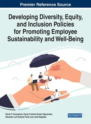 Desarrollo de políticas de diversidad, equidad e inclusión para promover la sostenibilidad y el bienestar de los empleados - Developing Diversity, Equity, and Inclusion Policies for Promoting Employee Sustainability and Well-Being