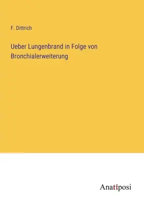 Sobre la marca de los pulmones en el tratamiento de los bronquios - Ueber Lungenbrand in Folge von Bronchialerweiterung