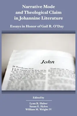Modo narrativo y pretensión teológica en la literatura joánica: Ensayos en honor de Gail R. O'Day - Narrative Mode and Theological Claim in Johannine Literature: Essays in Honor of Gail R. O'Day