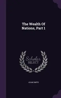 La riqueza de las naciones, 1ª parte - The Wealth Of Nations, Part 1