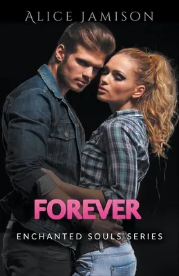 Serie De Almas Encantadas Forever Libro 5 - Enchanted Souls Series Forever Book 5