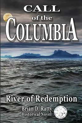 La llamada del Columbia Río de Redención - Call of the Columbia: River of Redemption