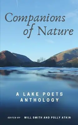 Compañeros de la naturaleza: Una antología de poetas del lago - Companions of Nature: A Lake Poets Anthology