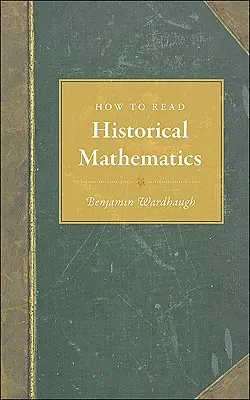 Cómo leer las matemáticas históricas - How to Read Historical Mathematics