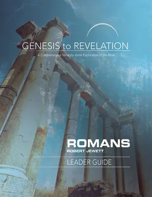 Del Génesis al Apocalipsis: Guía de Romanos: Una exhaustiva exploración bíblica versículo a versículo - Genesis to Revelation: Romans Leader Guide: A Comprehensive Verse-By-Verse Exploration of the Bible