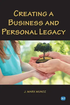 Creación de un legado empresarial y personal - Creating A Business and Personal Legacy