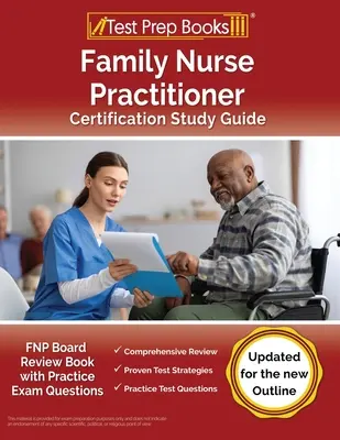 Guía de Estudio para la Certificación de Enfermería Familiar: FNP Board Review Book with Practice Exam Questions [Actualizado para el nuevo esquema] - Family Nurse Practitioner Certification Study Guide: FNP Board Review Book with Practice Exam Questions [Updated for the New Outline]