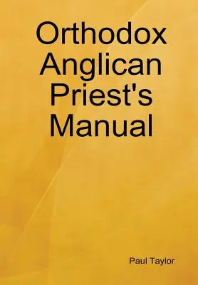 Manual del sacerdote anglicano ortodoxo - Orthodox Anglican Priest's Manual