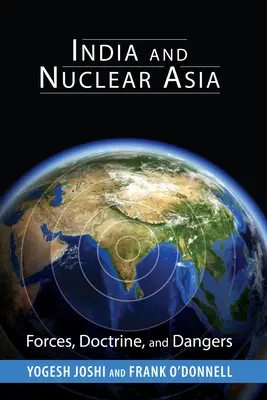 India and Nuclear Asia: Fuerzas, doctrina y peligros - India and Nuclear Asia: Forces, Doctrine, and Dangers