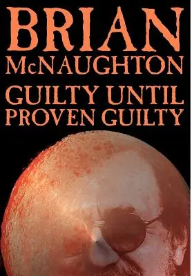 Culpable hasta que se demuestre lo contrario - Guilty Until Proven Guilty