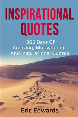 Citas inspiradoras: 365 días de citas sorprendentes, motivadoras e inspiradoras - Inspirational Quotes: 365 days of amazing, motivational, and inspirational quotes