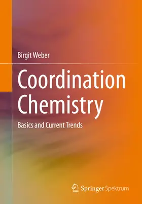 Química de coordinación: Fundamentos y tendencias actuales - Coordination Chemistry: Basics and Current Trends