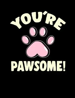 You're Pawsome: Citas divertidas y juegos de palabras Cuaderno de composición de rayas para la universidad - You're Pawsome: Funny Quotes and Pun Themed College Ruled Composition Notebook