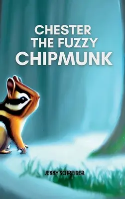 Chester, la ardilla peluda: Datos curiosos sobre las ardillas listín para niños - Chester the Fuzzy Chipmunk: Fun Facts About Chipmunks Easy Reader for Kids