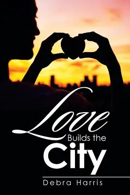 El amor construye la ciudad - Love Builds the City