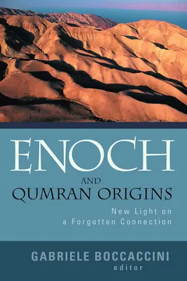 Enoc y los orígenes de Qumrán: Nueva luz sobre una conexión olvidada - Enoch and Qumran Origins: New Light on a Forgotten Connection