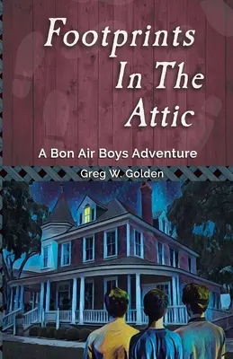 Huellas en el desván: Una aventura de los Bon Air Boys - Footprints in the Attic: A Bon Air Boys Adventure