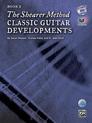 El Método Shearer: Desarrollos de Guitarra Clásica, Libro 2 [Con DVD] - The Shearer Method: Classic Guitar Developments, Book 2 [With DVD]