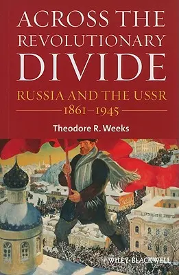 A través de la brecha revolucionaria: Rusia y la URSS, 1861-1945 - Across the Revolutionary Divide: Russia and the Ussr, 1861-1945