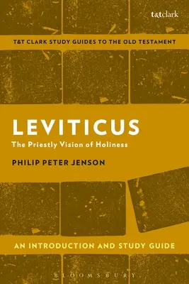 Levítico: Introducción y guía de estudio: La visión sacerdotal de la santidad - Leviticus: An Introduction and Study Guide: The Priestly Vision of Holiness