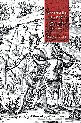 Viajes impresos: Narrativas inglesas de viajes a América 1576-1624 - Voyages in Print: English Narratives of Travel to America 1576-1624