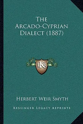 El dialecto arcado-chipriano (1887) - The Arcado-Cyprian Dialect (1887)