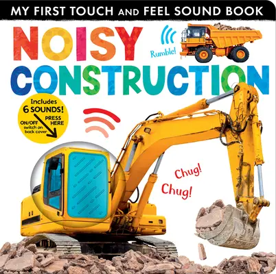 Construcción ruidosa: Mi primer libro de sonidos para tocar y sentir - Noisy Construction: My First Touch and Feel Sound Book