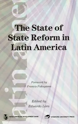 El estado de la reforma del Estado en América Latina - The State of State Reform in Latin America