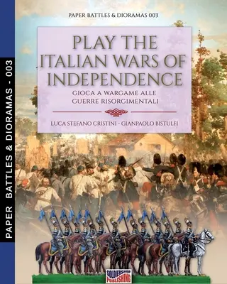 Juega a las guerras de Independencia italianas: Gioca a wargame alle guerre risorgimentali - Play the Italian wars of Independence: Gioca a wargame alle guerre risorgimentali