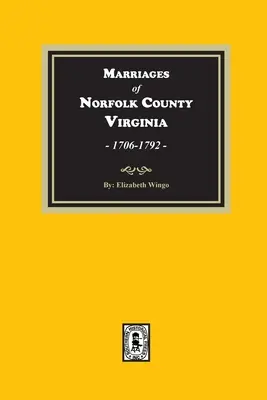 Matrimonios del condado de Norfolk, Virginia, 1706-1792 - Marriages of Norfolk County, Virginia, 1706-1792