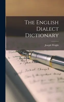 The English Dialect Dictionary (Diccionario de dialectos ingleses) - The English Dialect Dictionary