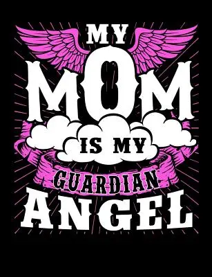 Mi mamá es mi ángel de la guarda: Motherhood Themed College Ruled Composition Notebook - My Mom Is My Guardian Angel: Motherhood Themed College Ruled Composition Notebook