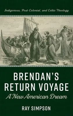 El viaje de regreso de Brendan: Un nuevo sueño americano - Brendan's Return Voyage: A New American Dream