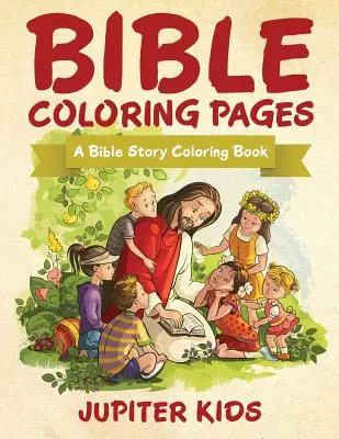 Páginas para colorear de la Biblia: Un libro para colorear de historias bíblicas - Bible Coloring Pages: A Bible Story Coloring Book