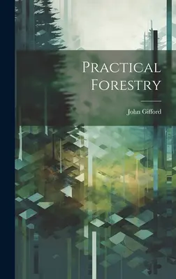 Silvicultura práctica - Practical Forestry