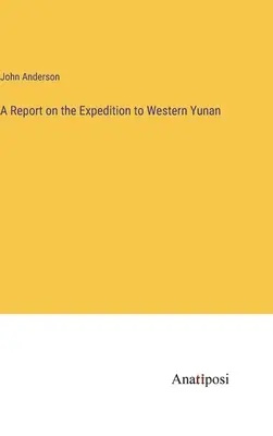 Informe sobre la expedición a Yunan Occidental - A Report on the Expedition to Western Yunan