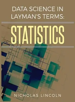 Ciencia de datos en términos sencillos: Estadística - Data Science in Layman's Terms: Statistics