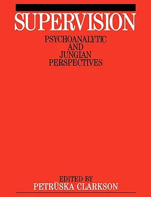 Supervisión: Perspectiva Psicoanalítica y de Jungain - Supervision: Psychoanalytic and Jungain Perspective