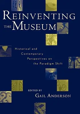 Reinventar el museo: Perspectivas históricas y contemporáneas sobre el cambio de paradigma - Reinventing the Museum: Historical and Contemporary Perspectives on the Paradigm Shift