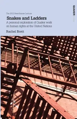 Serpientes y Escaleras: Una exploración personal del trabajo cuáquero sobre los derechos humanos en las Naciones Unidas - Snakes and Ladders: A personal exploration of Quaker work on human rights at the United Nations