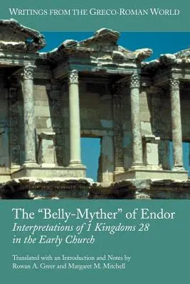 El «vientre-mitra» de Endor: Interpretaciones de 1 Reino 28 en la Iglesia primitiva - The 'Belly-Myther' of Endor: Interpretations of 1 Kingdoms 28 in the Early Church