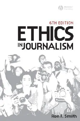 Ética en el periodismo 6e - Ethics in Journalism 6e